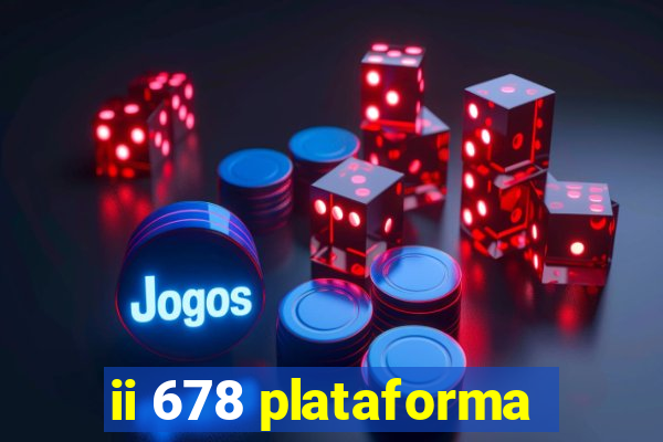 ii 678 plataforma